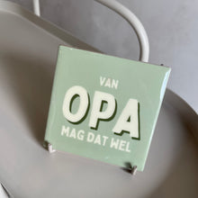 Afbeelding in Gallery-weergave laden, Tile van Opa
